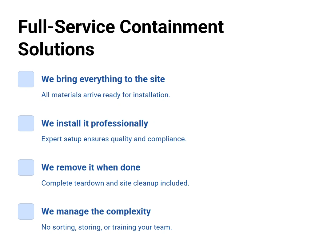 Full-service containment solutions with highlighted service features: material delivery, professional installation, teardown, and management of logistics for construction projects.